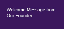 Welcome Message from Our Founder